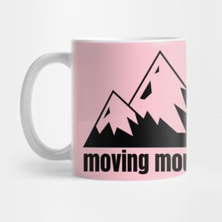 She is moving mountains Mug